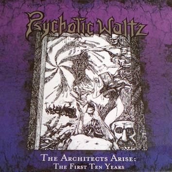 Psychotic Waltz : The Architects Arise: The First Ten Years